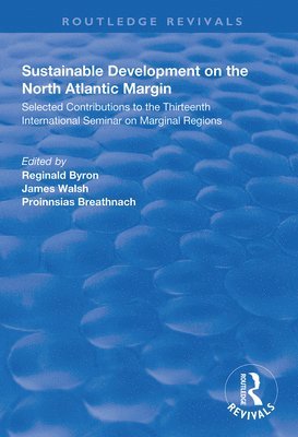 Reginald Byron, James Walsh, Proinnsias Breathnach - Sustainable Development of the North Atlantic Margin, Inbunden