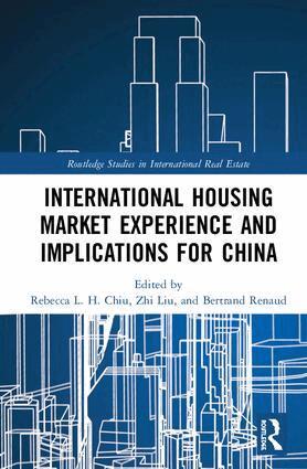 Rebecca L. H. Chiu, Zhi Liu, Bertrand Renaud - International Housing Market Experience and Implications for China, Inbunden