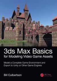 bokomslag 3ds Max Basics for Modeling Video Game Assets: Volume 1