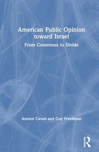 bokomslag American Public Opinion toward Israel