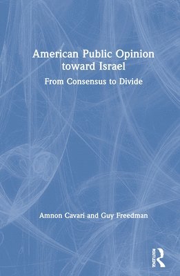 American Public Opinion toward Israel 1