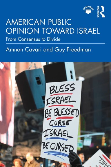 Amnon Cavari, Guy Freedman - American Public Opinion toward Israel, Häftad