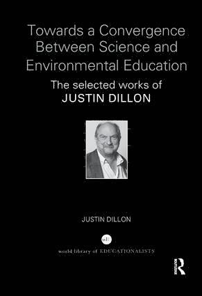 Justin Dillon, UK) Dillon, Justin (University of Bristol - Towards a Convergence Between Science and Environmental Education, Häftad