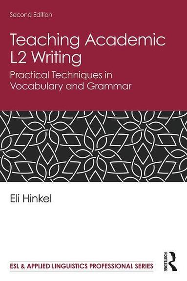 Eli Hinkel - Teaching Academic L2 Writing, Häftad
