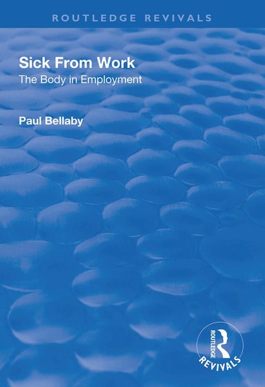 Paul Bellaby - Sick From Work, Häftad