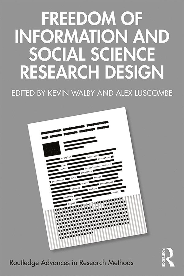 Kevin Walby, Alex Luscombe, Canada) Walby, Kevin (University of Winnipeg, Canada.) Luscombe, Alex (University of Toronto - Freedom of Information and Social Science Research Design, Inbunden