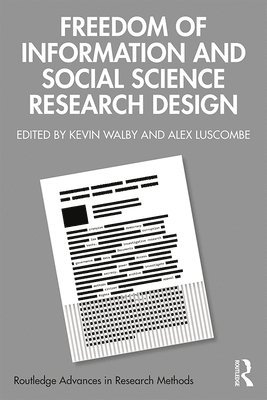 Kevin Walby, Alex Luscombe, Canada) Walby, Kevin (University of Winnipeg, Canada.) Luscombe, Alex (University of Toronto - Freedom of Information and Social Science Research Design, Häftad