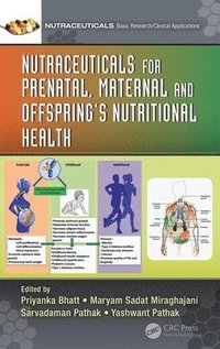 bokomslag Nutraceuticals for Prenatal, Maternal, and Offspring's Nutritional Health