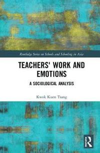 bokomslag Teachers' Work and Emotions