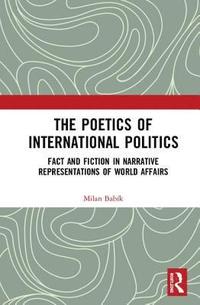bokomslag The Poetics of International Politics