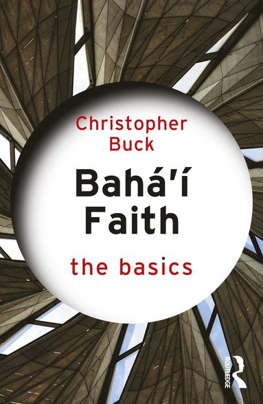 bokomslag Bahai Faith: The Basics