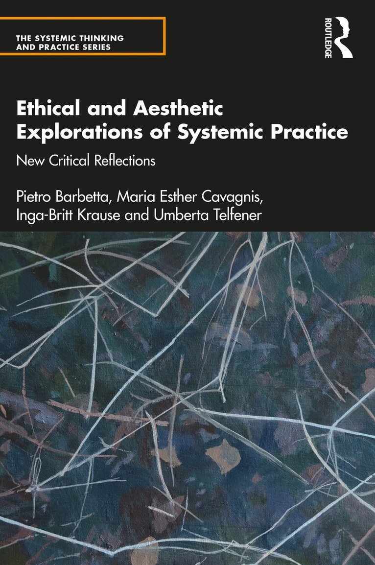 Ethical and Aesthetic Explorations of Systemic Practice 1