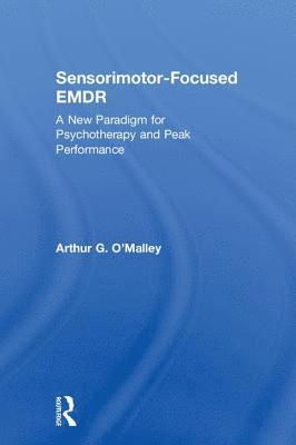 Arthur O'Malley - Sensorimotor-Focused EMDR, Inbunden