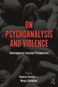 bokomslag On Psychoanalysis and Violence