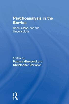 Patricia Gherovici, Christopher Christian - Psychoanalysis in the Barrios, Inbunden