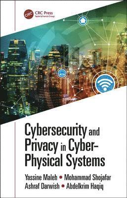 bokomslag Cybersecurity and Privacy in Cyber Physical Systems