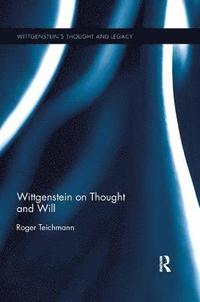 bokomslag Wittgenstein on Thought and Will