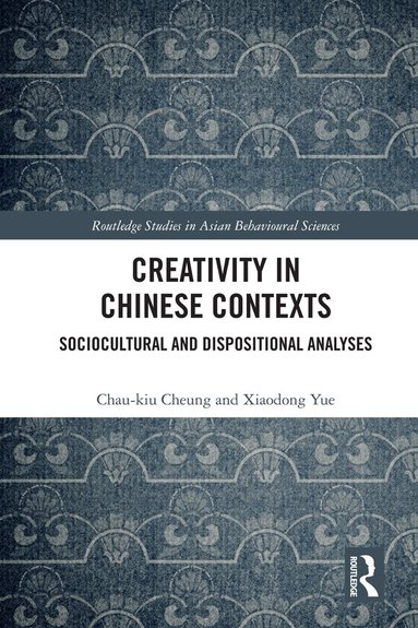 Chau-kiu Cheung, Xiaodong Yue - Creativity in Chinese Contexts, Inbunden