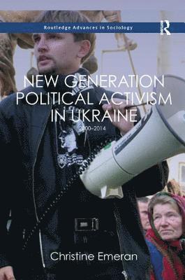 Christine Emeran - New Generation Political Activism in Ukraine, Häftad