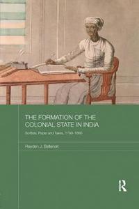 bokomslag The Formation of the Colonial State in India
