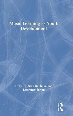 Music Learning as Youth Development 1