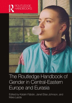 The Routledge Handbook of Gender in Central-Eastern Europe and Eurasia 1
