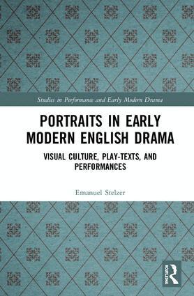 Emanuel Stelzer - Portraits in Early Modern English Drama, Inbunden