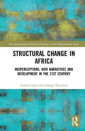 Carlos Lopes, George Kararach - Structural Change in Africa, Inbunden