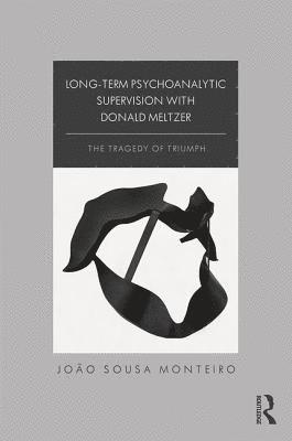 Long-Term Psychoanalytic Supervision with Donald Meltzer 1