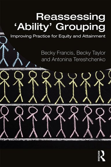 Becky Francis, Becky Taylor, Antonina Tereshchenko - Reassessing 'Ability' Grouping, Häftad
