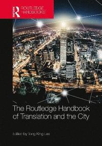 bokomslag The Routledge Handbook of Translation and the City