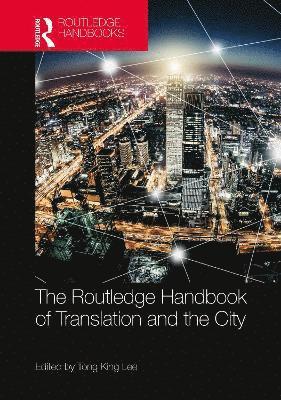The Routledge Handbook of Translation and the City 1