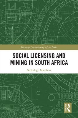 bokomslag Social Licensing and Mining in South Africa