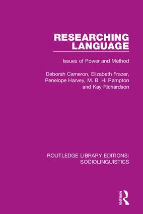 Deborah Cameron, Elizabeth Frazer, Penelope Harvey, M. B. H. Rampton, Kay Richardson - Researching Language, Inbunden