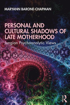 Personal and Cultural Shadows of Late Motherhood 1