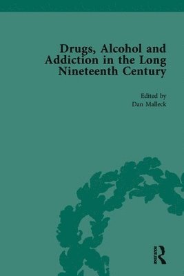 bokomslag Drugs, Alcohol and Addiction in the Long Nineteenth Century