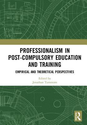 Jonathan Tummons - Professionalism in Post-Compulsory Education and Training, Inbunden