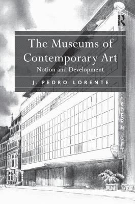J. Pedro Lorente - Museums of Contemporary Art, Häftad