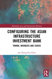 bokomslag Configuring the Asian Infrastructure Investment Bank