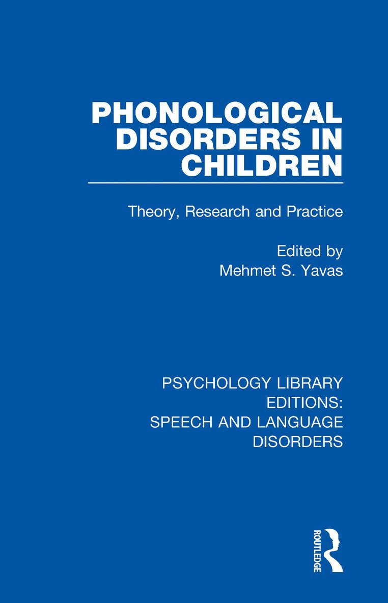 Mehmet S. Yavas - Phonological Disorders in Children, Inbunden