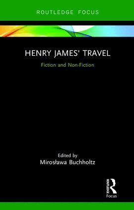 Mirosława Buchholtz - Henry James' Travel, Inbunden