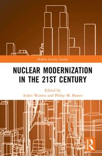 bokomslag Nuclear Modernization in the 21st Century