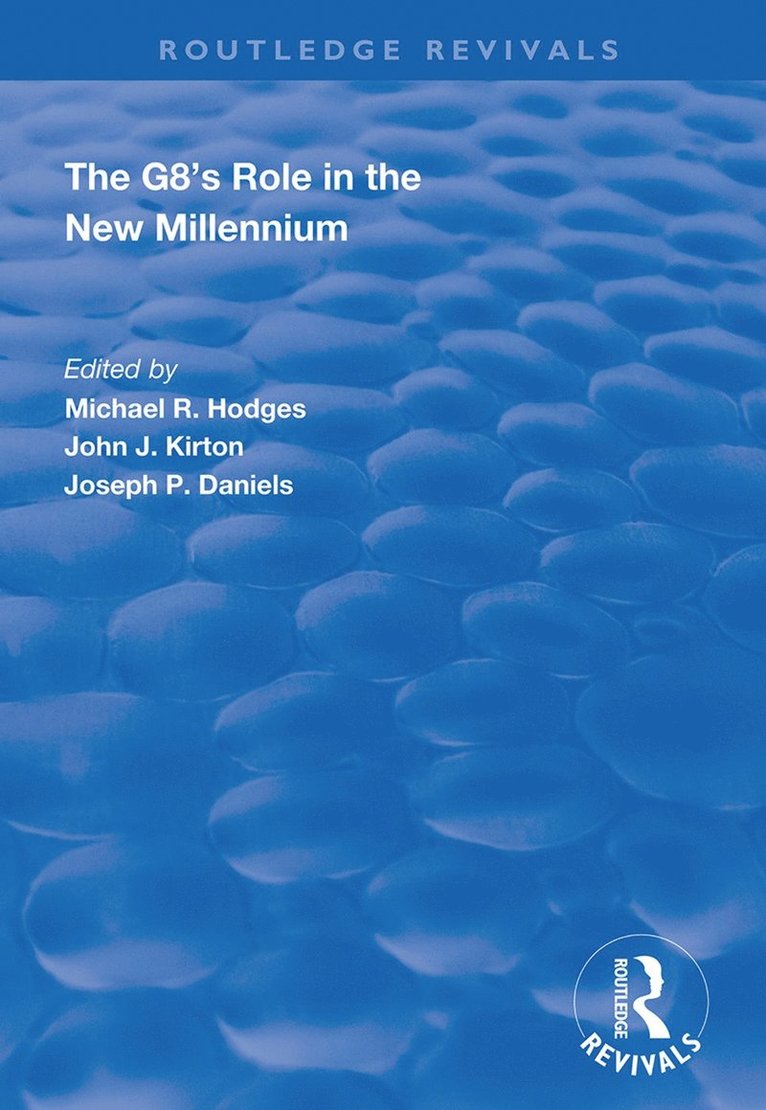 Michael R Hodges, John K. Kirton, Joseph P. Daniels, Michael R. Hodges - G8's Role in the New Millennium, Inbunden
