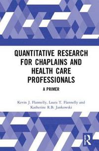 bokomslag Quantitative Research for Chaplains and Health Care Professionals
