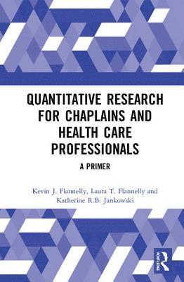 Quantitative Research for Chaplains and Health Care Professionals 1