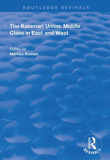 Markku Kivinen - Kalamari Union: Middle Class in East and West, Inbunden