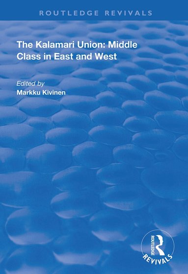 Markku Kivinen - Kalamari Union: Middle Class in East and West, Häftad