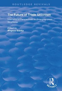 bokomslag The Future of Trade Unionism