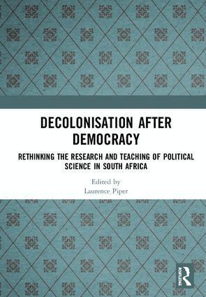 Laurence Piper - Decolonisation after Democracy, Inbunden