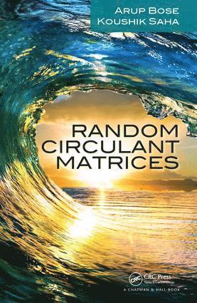 Arup Bose, Koushik Saha - Random Circulant Matrices, Inbunden
